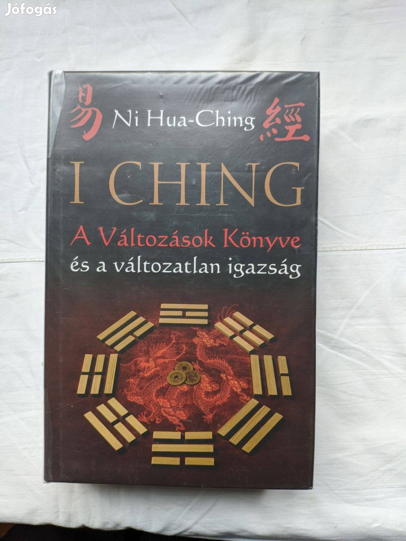 I Ching A változások könyve és a változatlan igazság