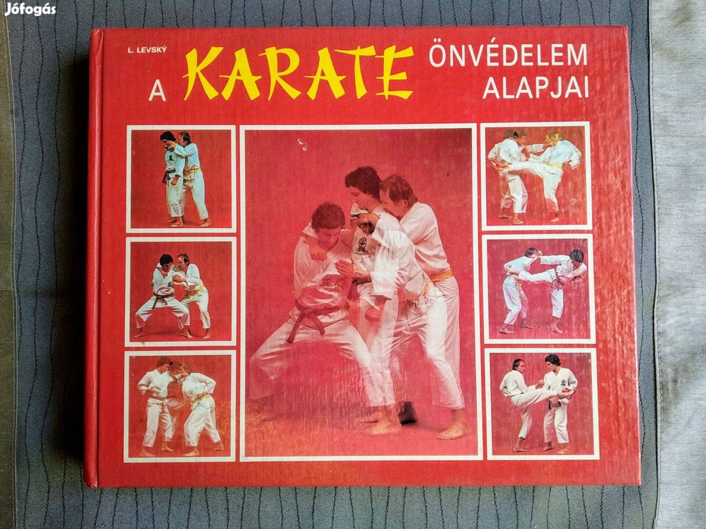 I L. Levsky A karate önvédelem alapja Sok Mást Is Hirdetek
