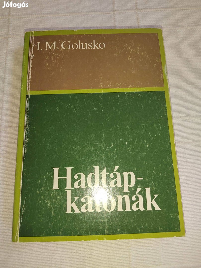 I.M. Golusko: Hadtápkatonák