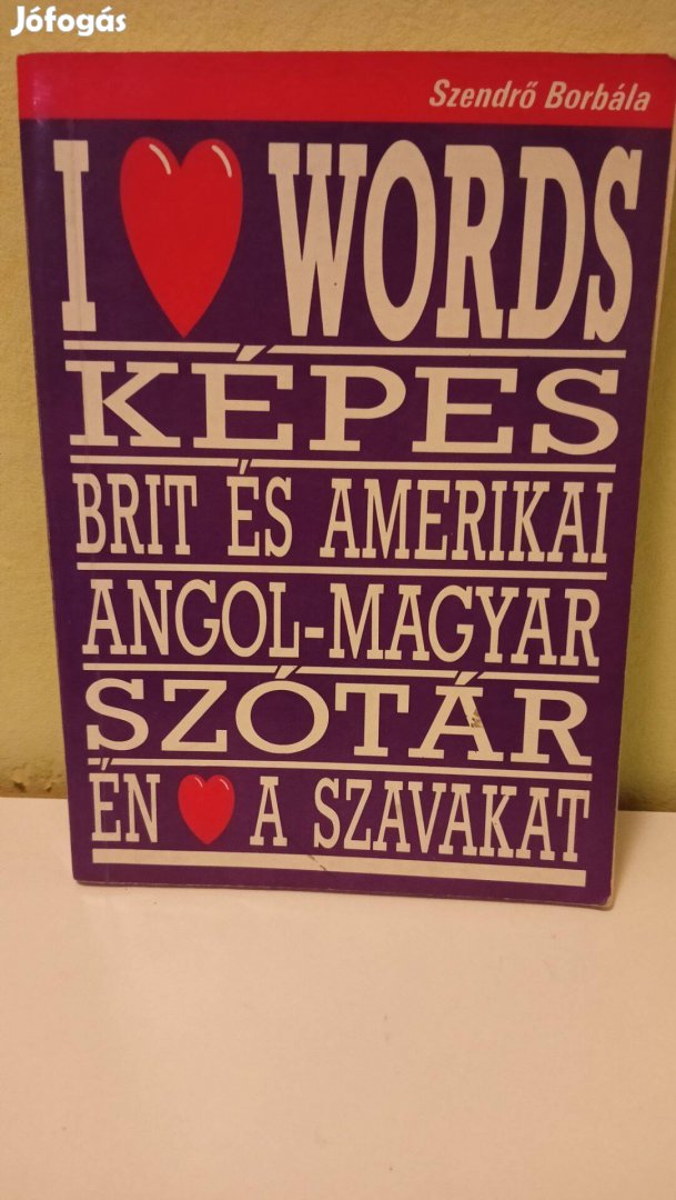 I love words - képes brit és amerikai angol-magyar szótár