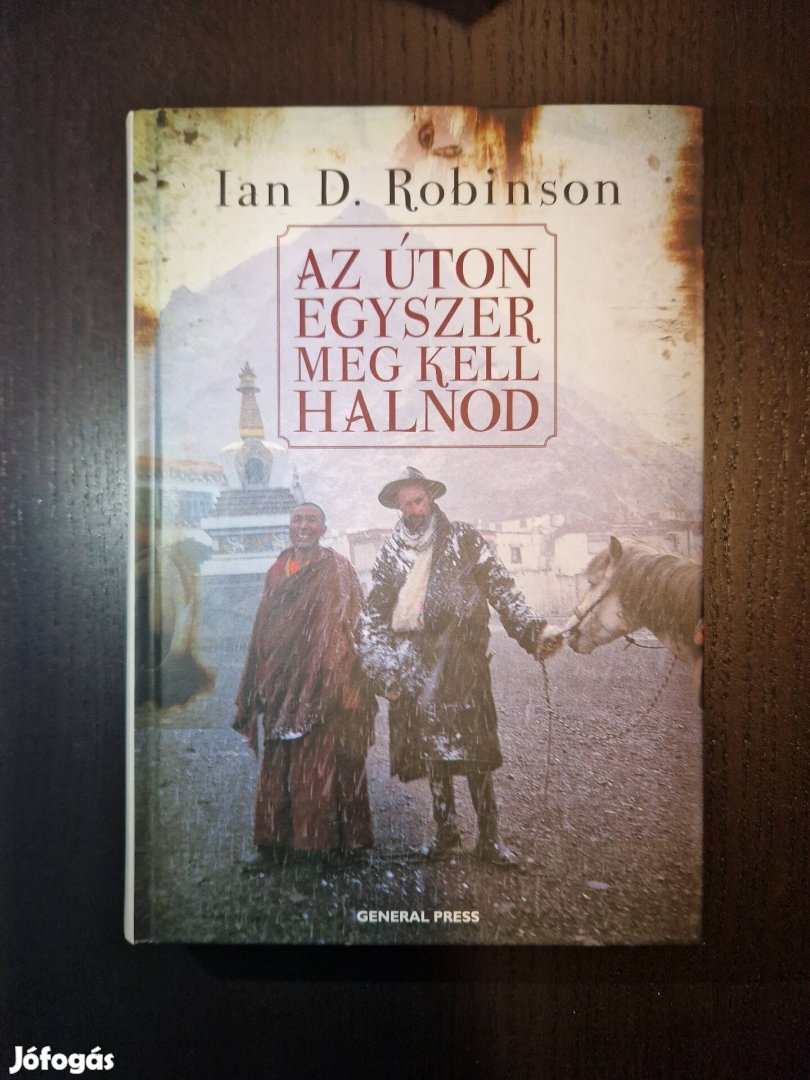 Ian D. Robinson Az úton egyszer meg kell halnod