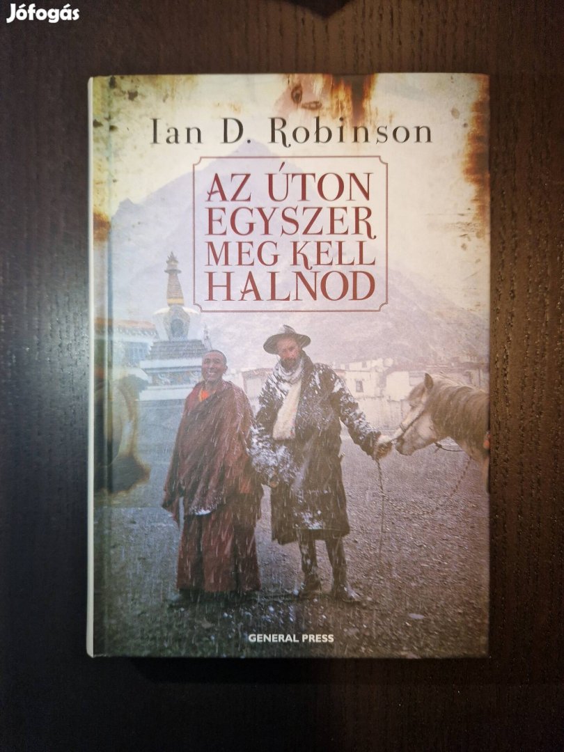 Ian D. Robinson Az úton egyszer meg kell halnod