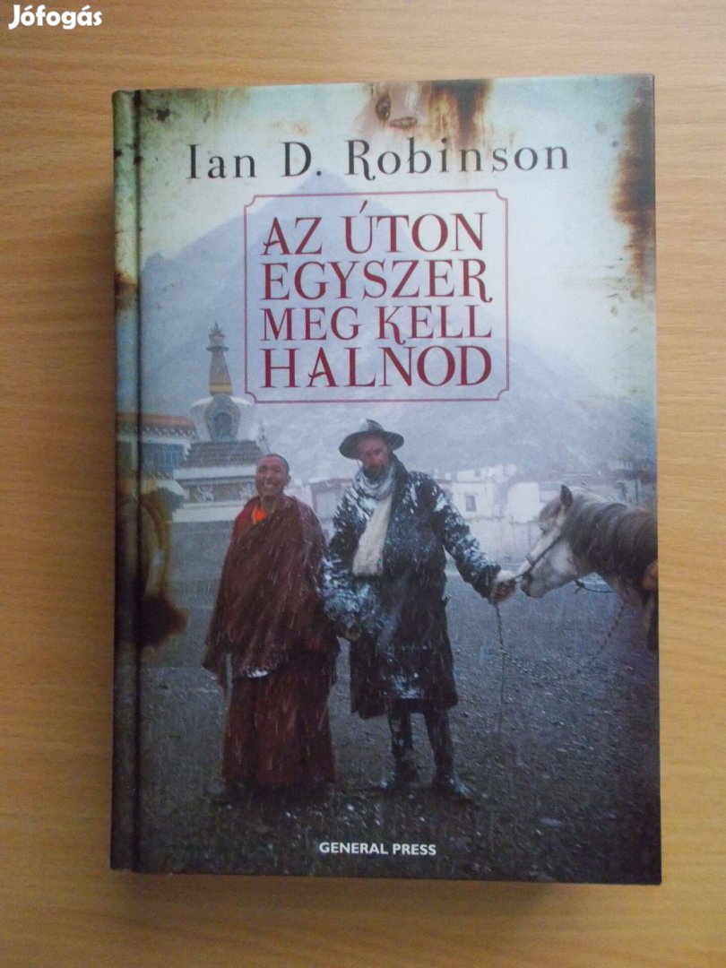 Ian D. Robinson: Az úton egyszer meg kell halnod