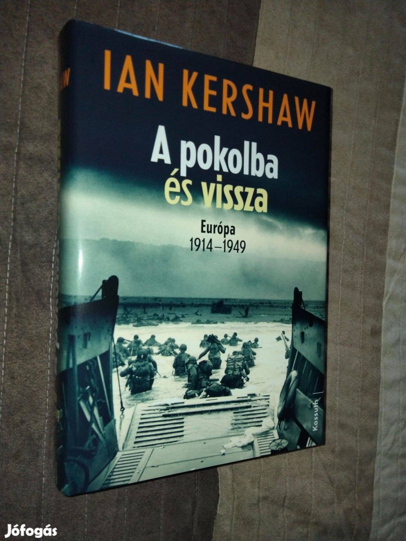 Ian Kershaw A pokolba és vissza - Európa 1914-1949