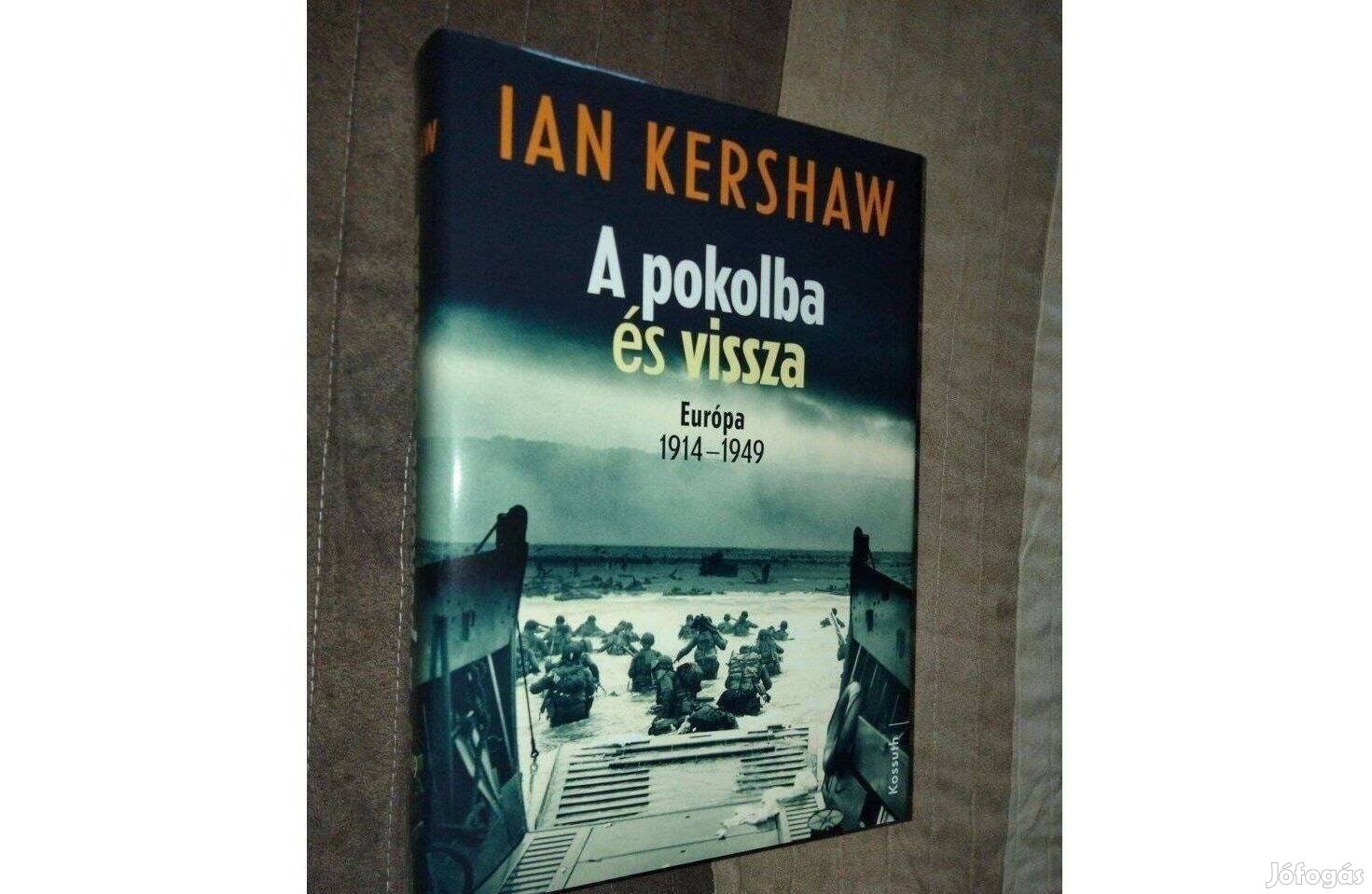 Ian Kershaw - A pokolba és vissza - Európa 1914-1949