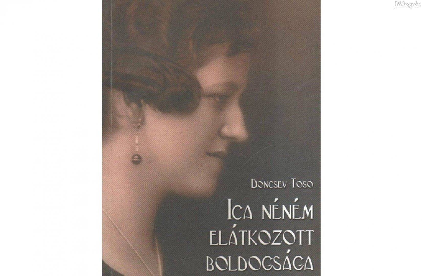 Ica néném elátkozott boldogsága-Doncsev Toso,CD melléklet.Új,fóliázva