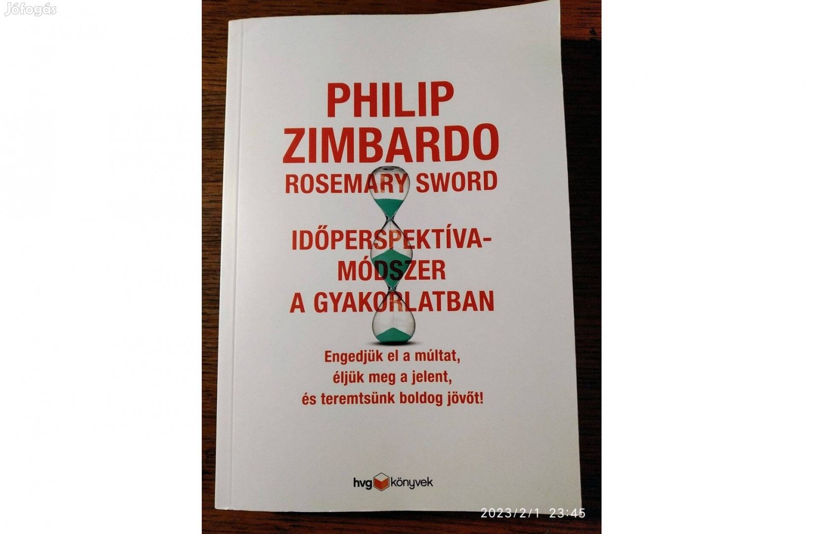 Időperspektíva-módszer a gyakorlatban Philip Zimbardo Rosemary Sword
