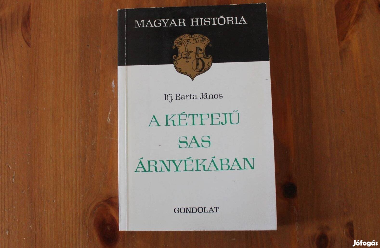 Ifj. Barta János - A kétfejű sas árnyékában