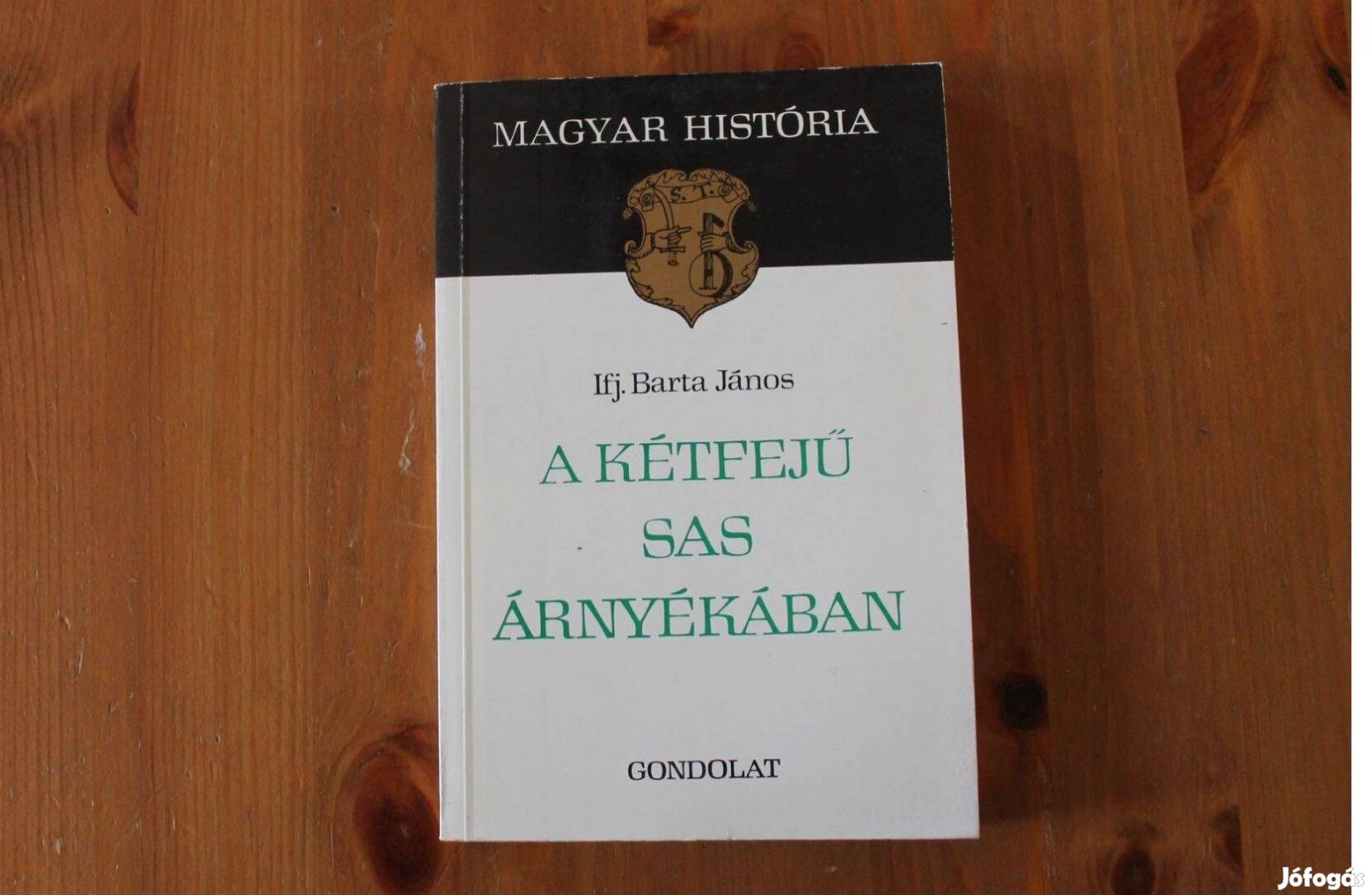 Ifj. Barta János - A kétfejű sas árnyékában