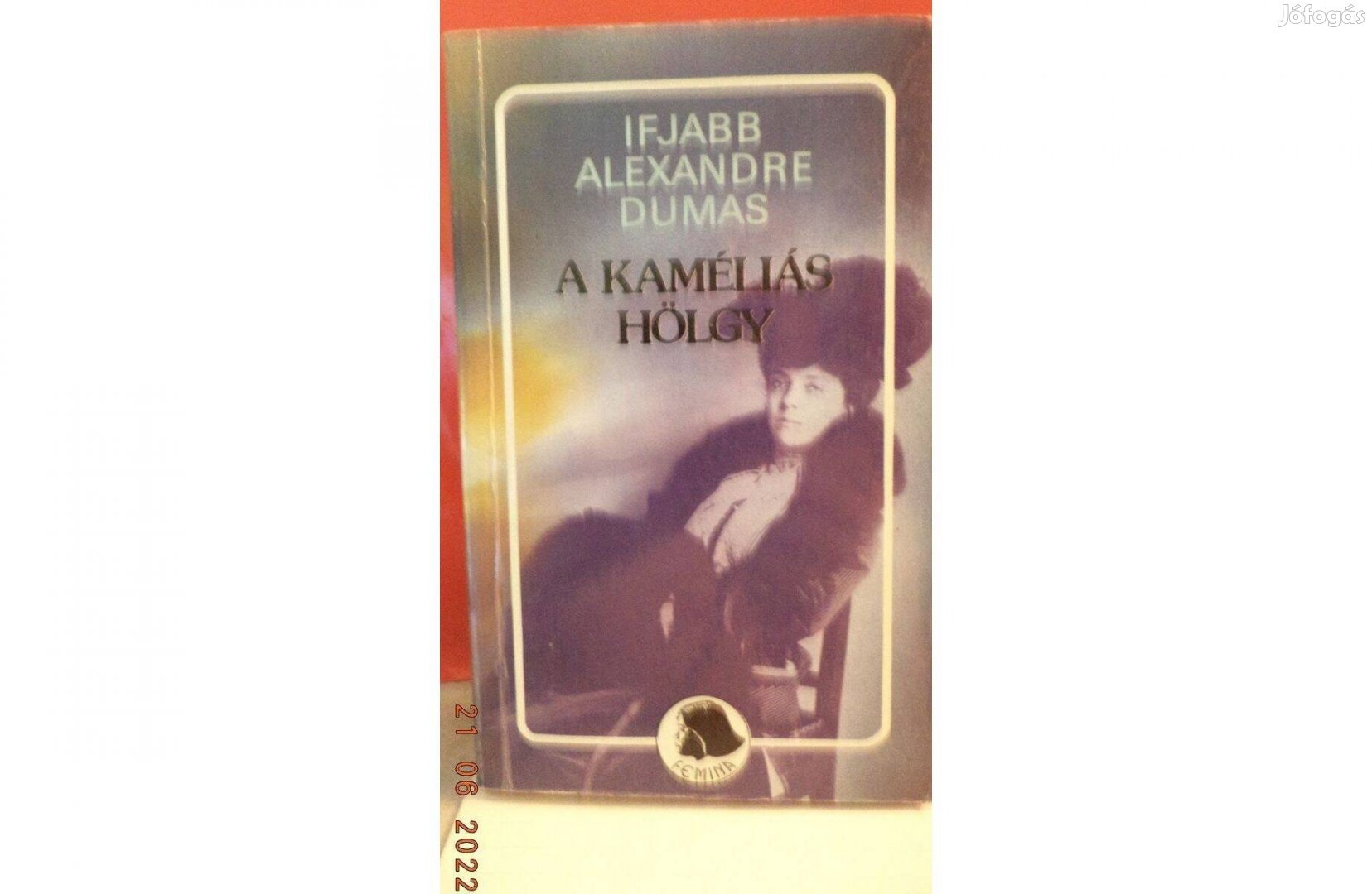 Ifjabb Alexandre Dumas: A kaméliás hölgy