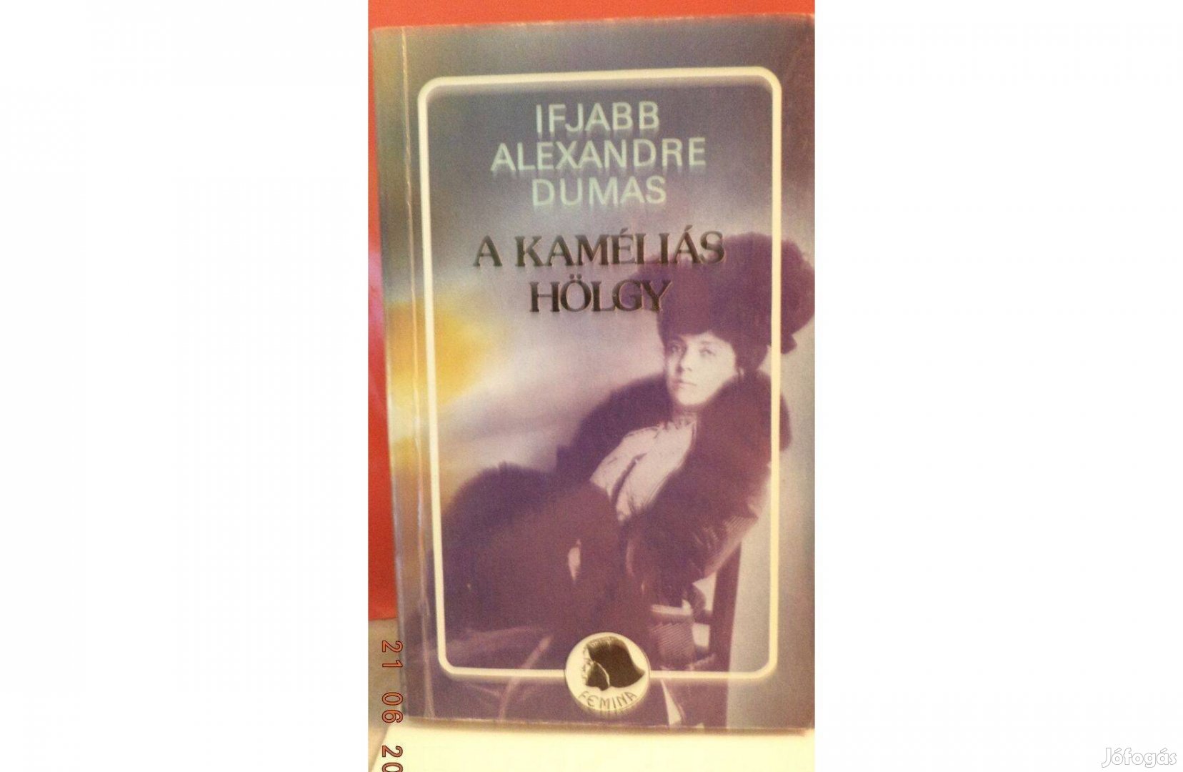 Ifjabb Alexandre Dumas: A kaméliás hölgy