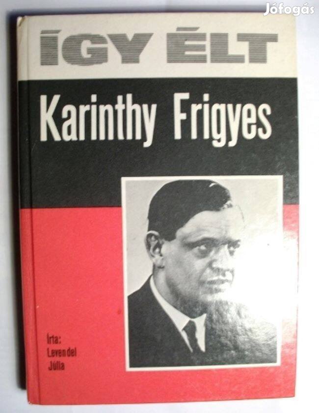 Így élt Karinthy Frigyes