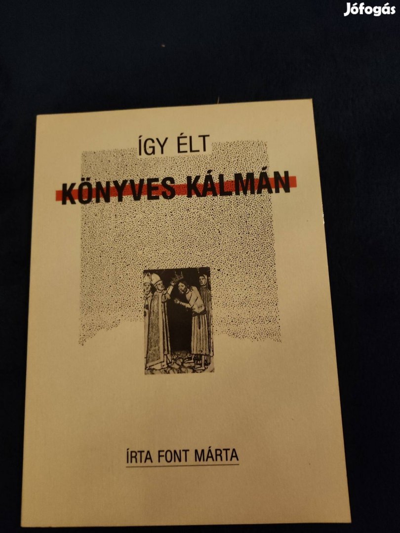 Így élt Könyves Kálmán 