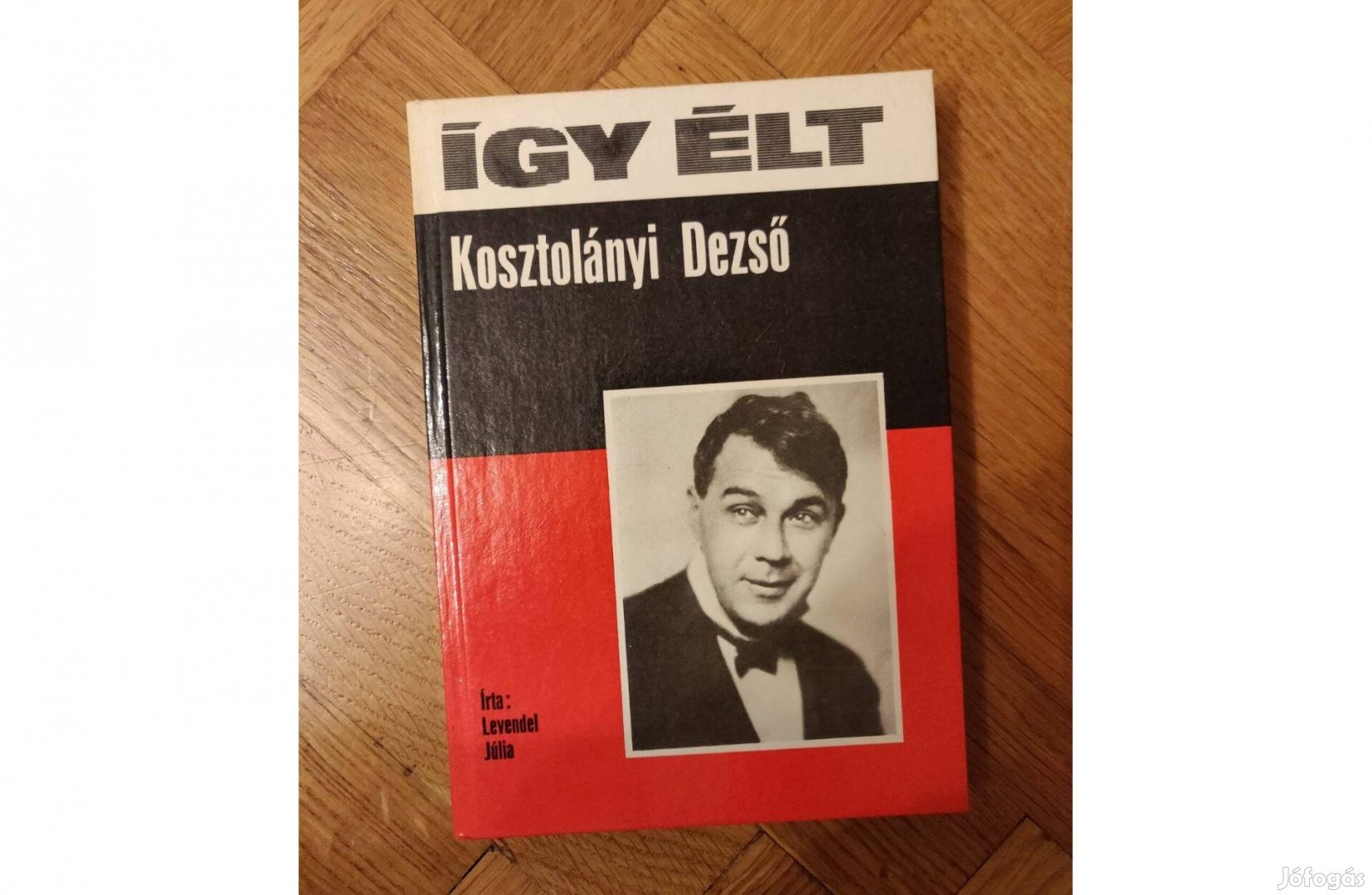 Így élt Kosztolányi Dezső könyv