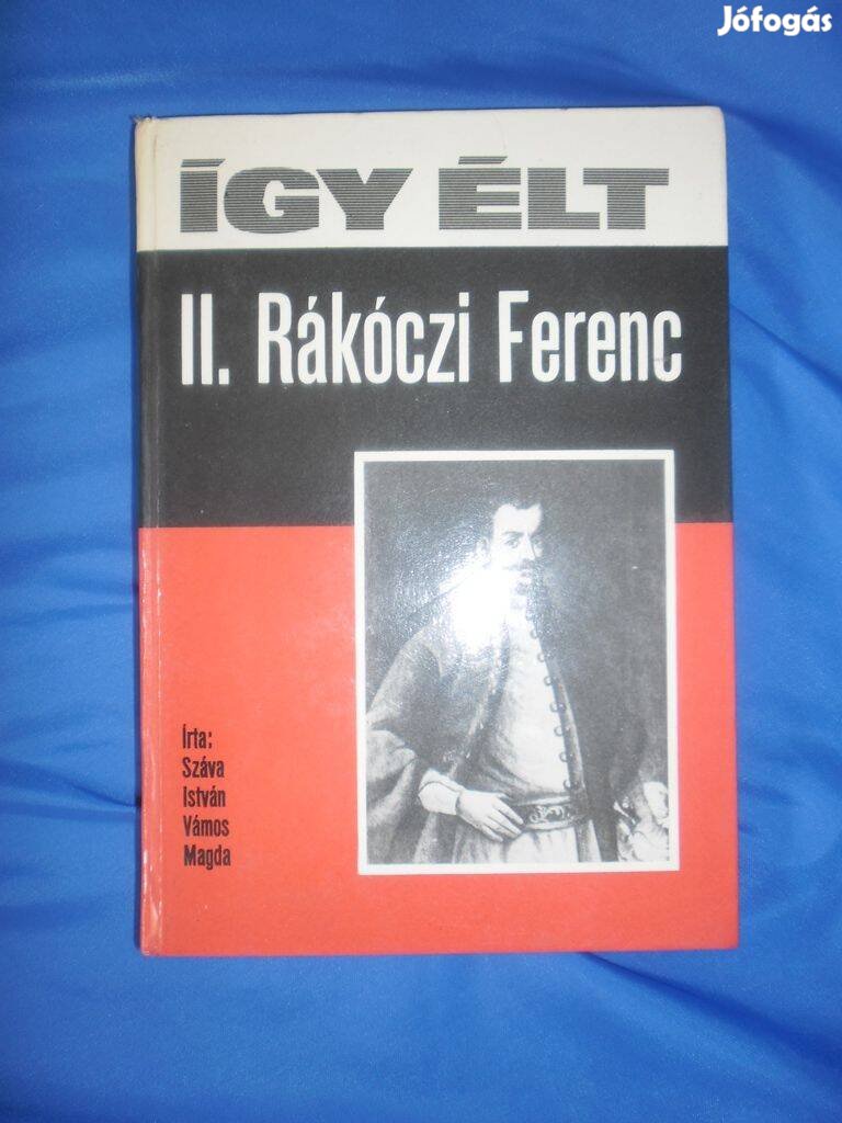 Így élt sorozat : II. Rákóczi Ferenc