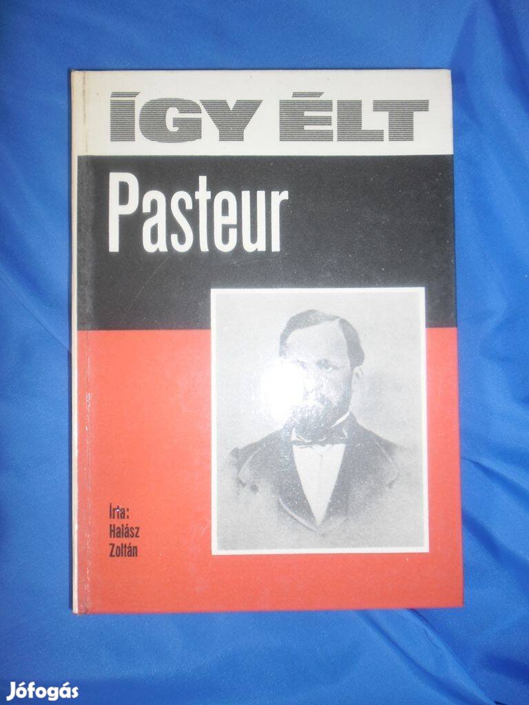 Így élt sorozat : Pasteur