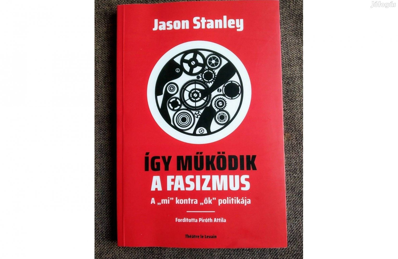 Így működik a fasizmus - A "mi" kontra "ők" politikája Jason Stanley