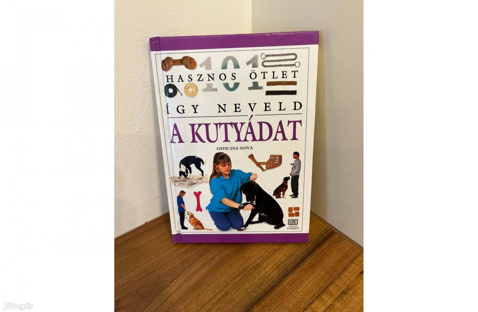 Így neveld a kutyádat 101 hasznos ötlet kutya könyv