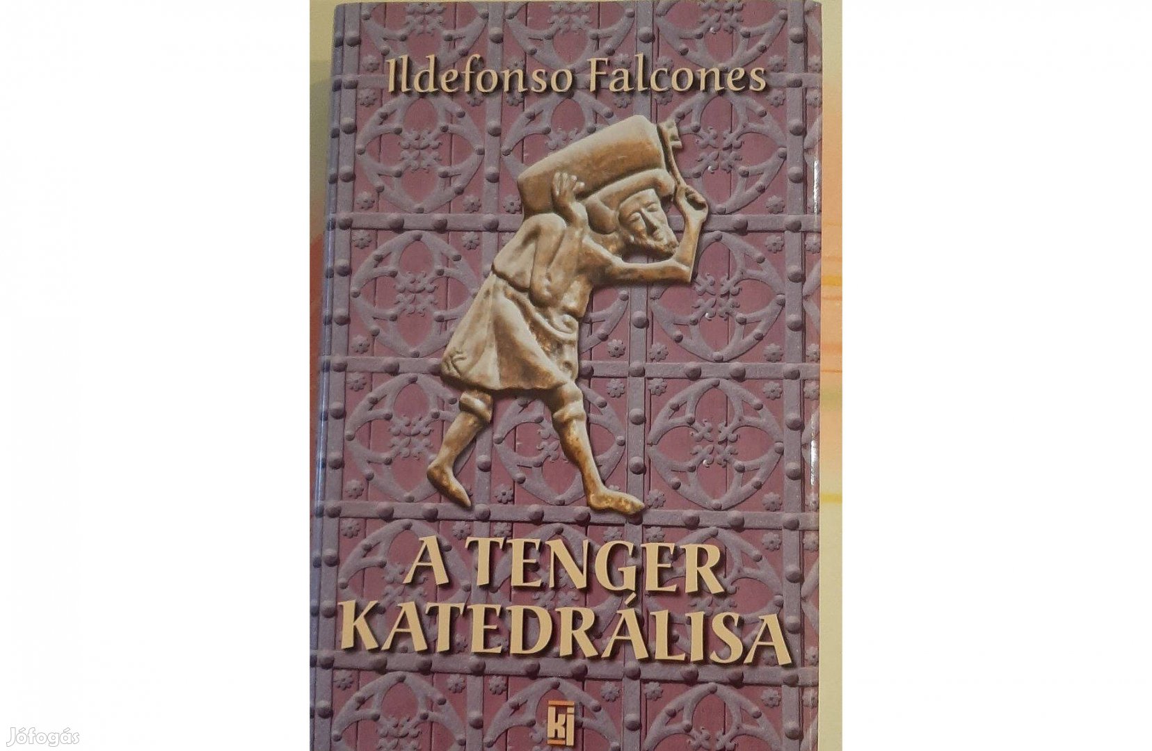 Ildefonso Falcones: A tenger katedrálisa