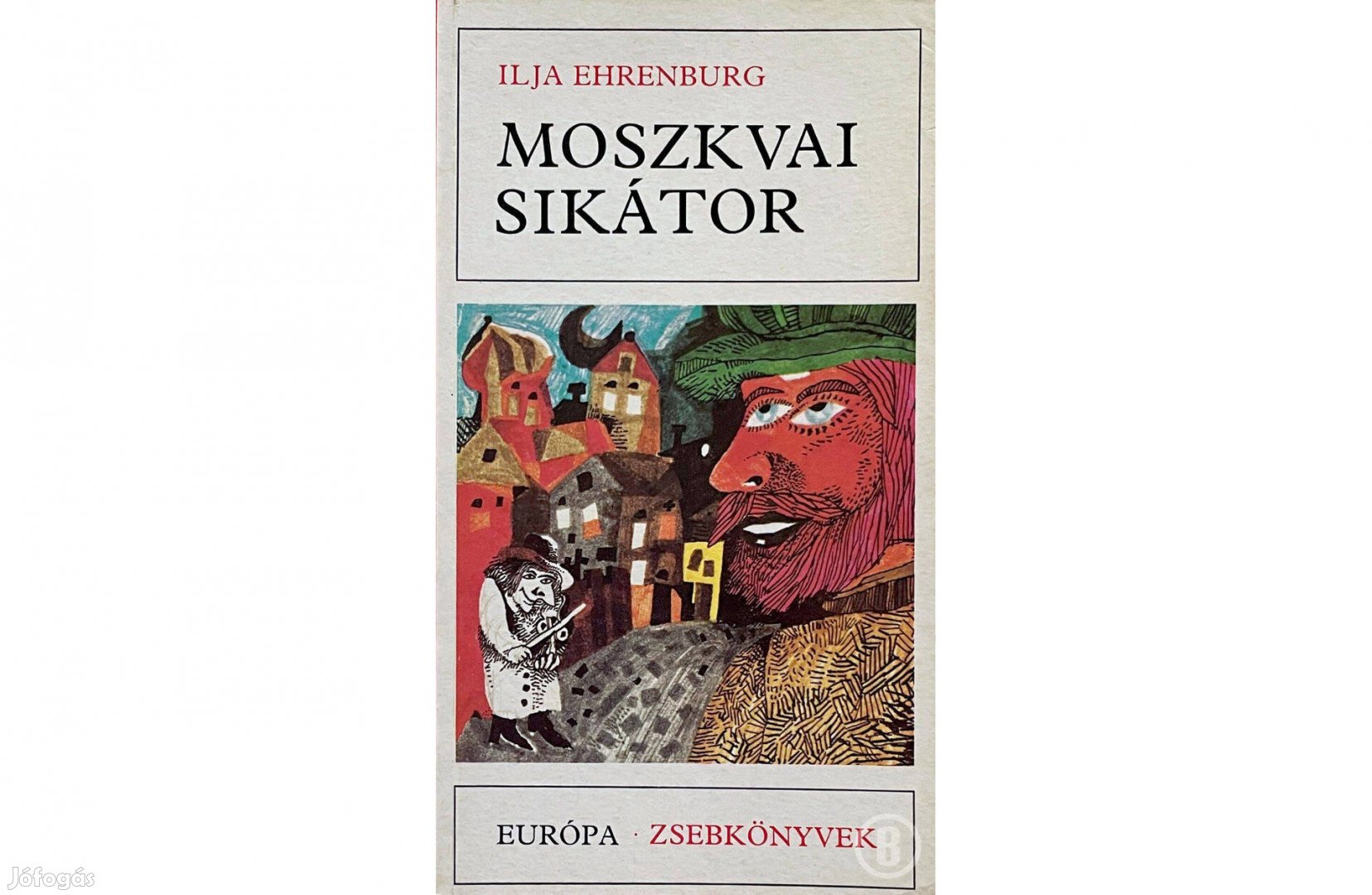 Ilja Ehrenburg: Moszkvai sikátor (Európa 1984)