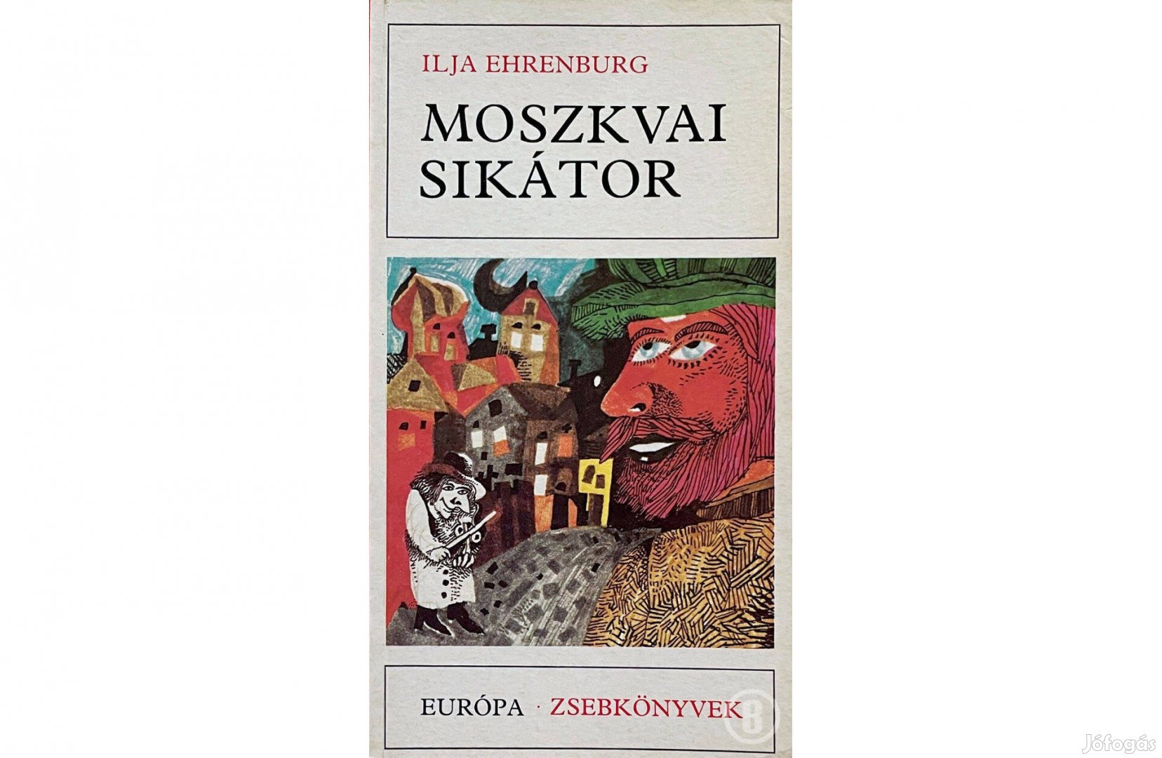 Ilja Ehrenburg Moszkvai sikátor - - - Csak személyesen!