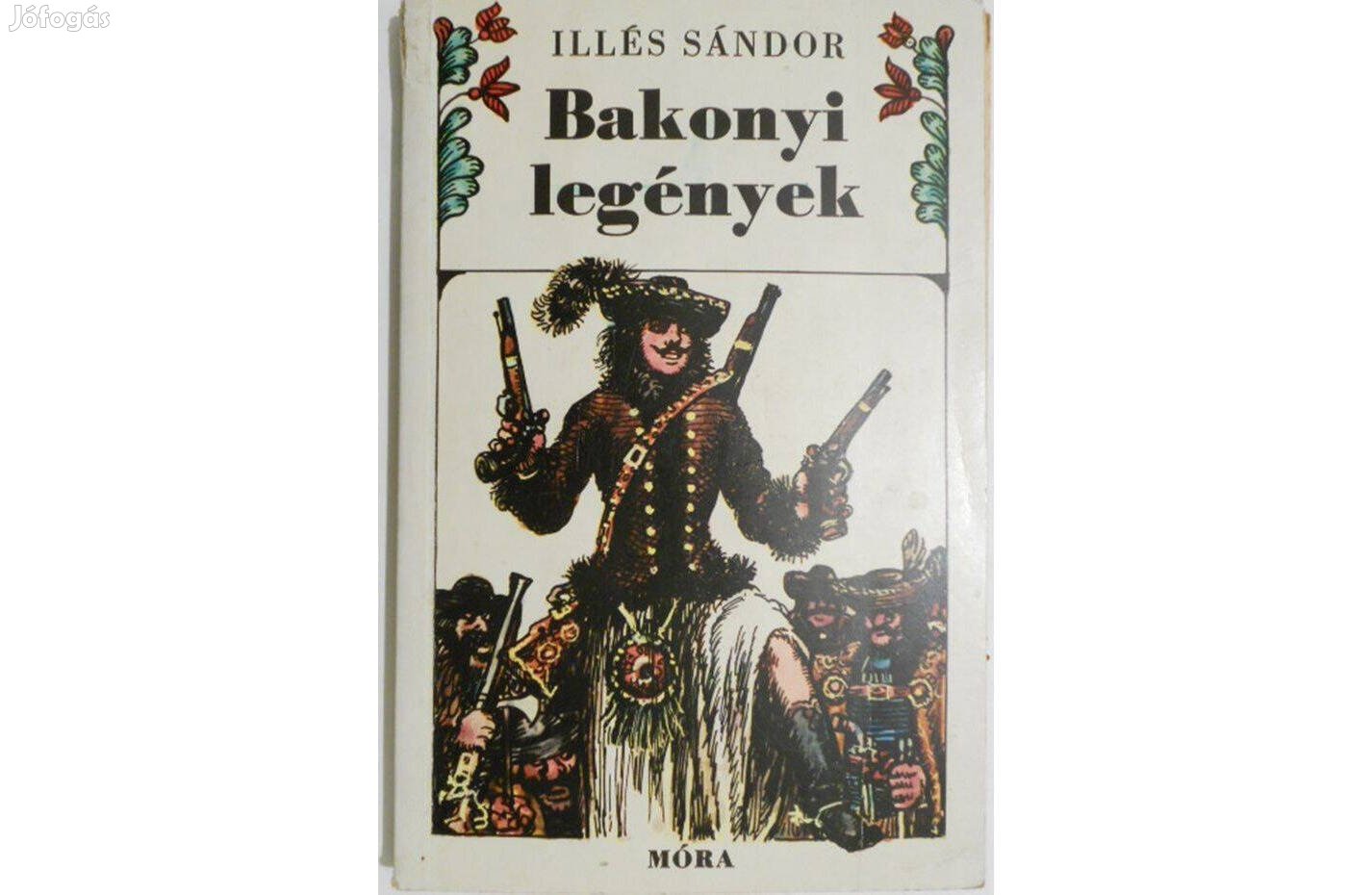 Illés Sándor - Bakonyi legények könyv