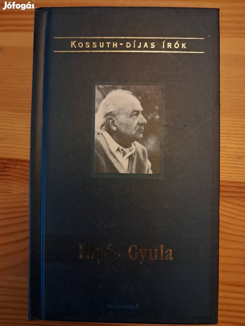 Illyés Gyula KOSSUTH Díjas Írók 