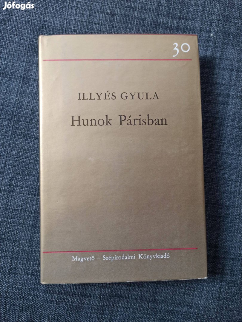 Illyés Gyula - Hunok Párisban