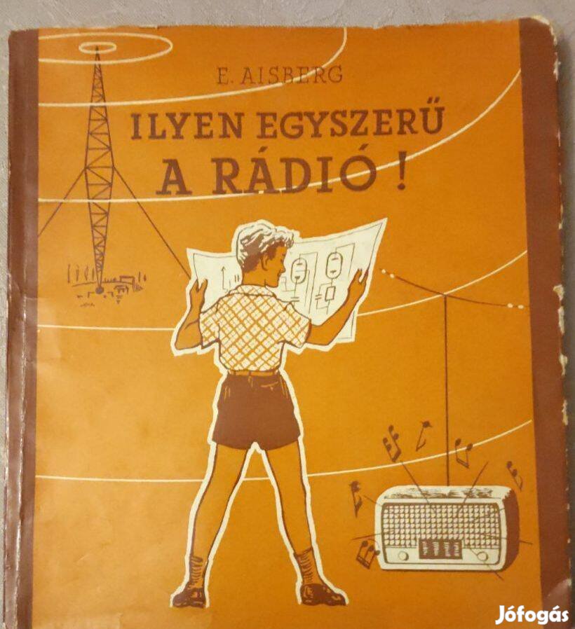 Ilyen egyszerű A Rádió ! E. Aisberg