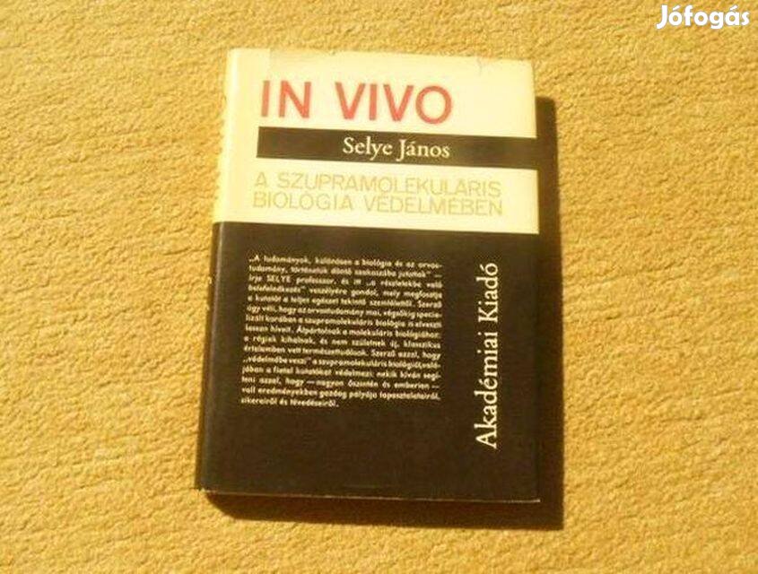 In Vivo. A szupramolekuláris biológia védelmében - Selye