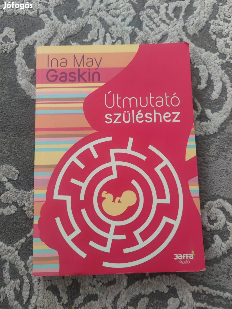 Ina May Gaskin Útmutató a szüléshez