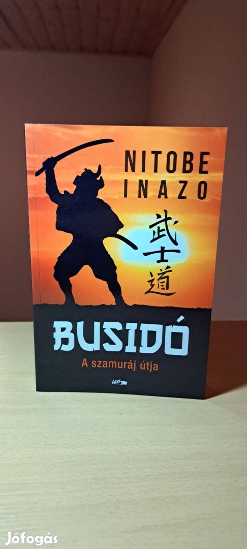 Inazo Nitobe: Busidó - A szamuráj útja