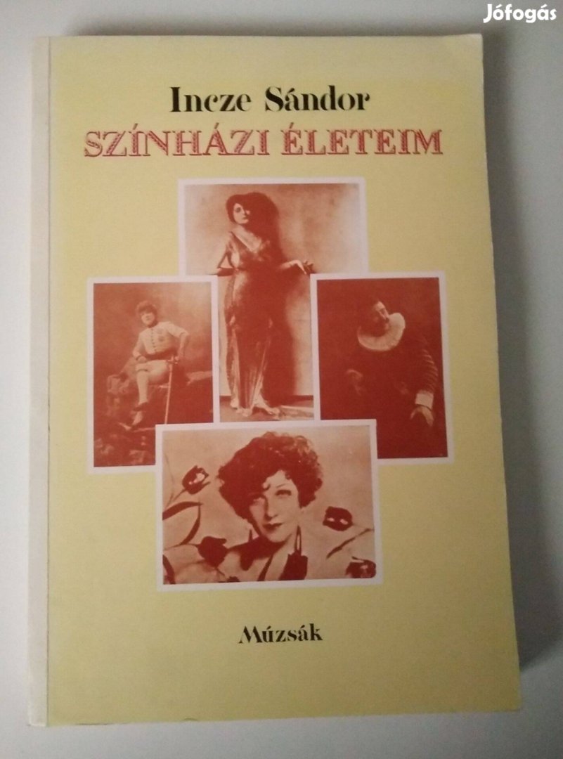 Incze Sándor - Színházi életeim Egy újságíró karrierregénye