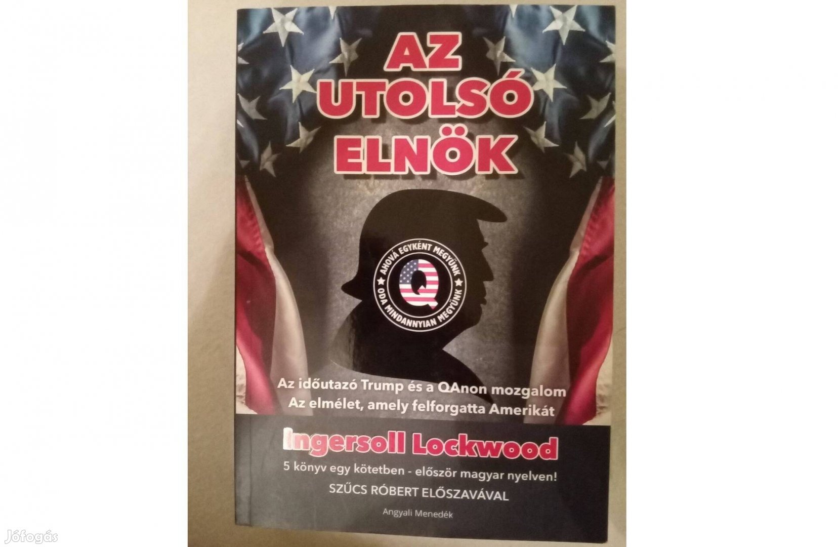 Ingersoll Lockwood: Az utolsó elnök - Az időutazó Trump.könyv, Szeged