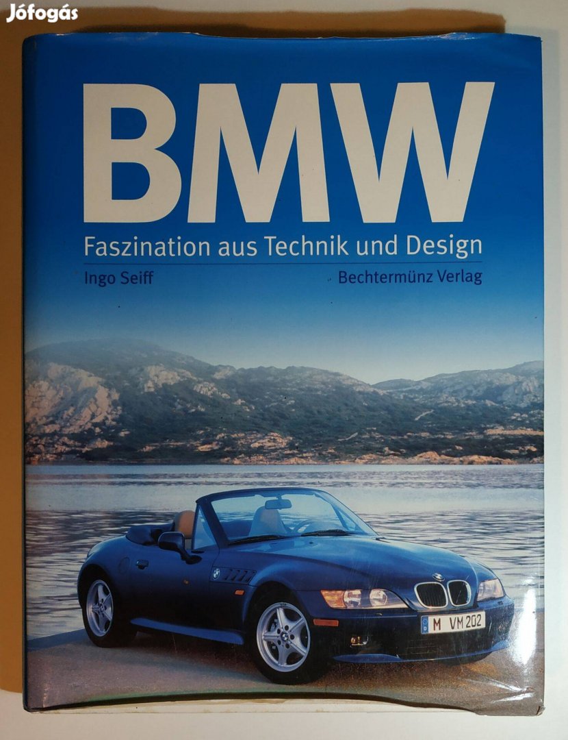 Ingo Seiff: BMW. Faszination aus Technik und Design