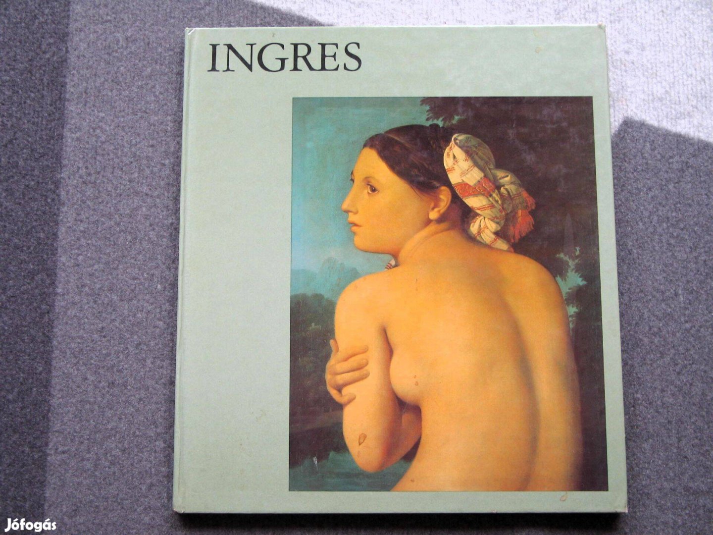 Ingres - Francia festő / Hans Ebert