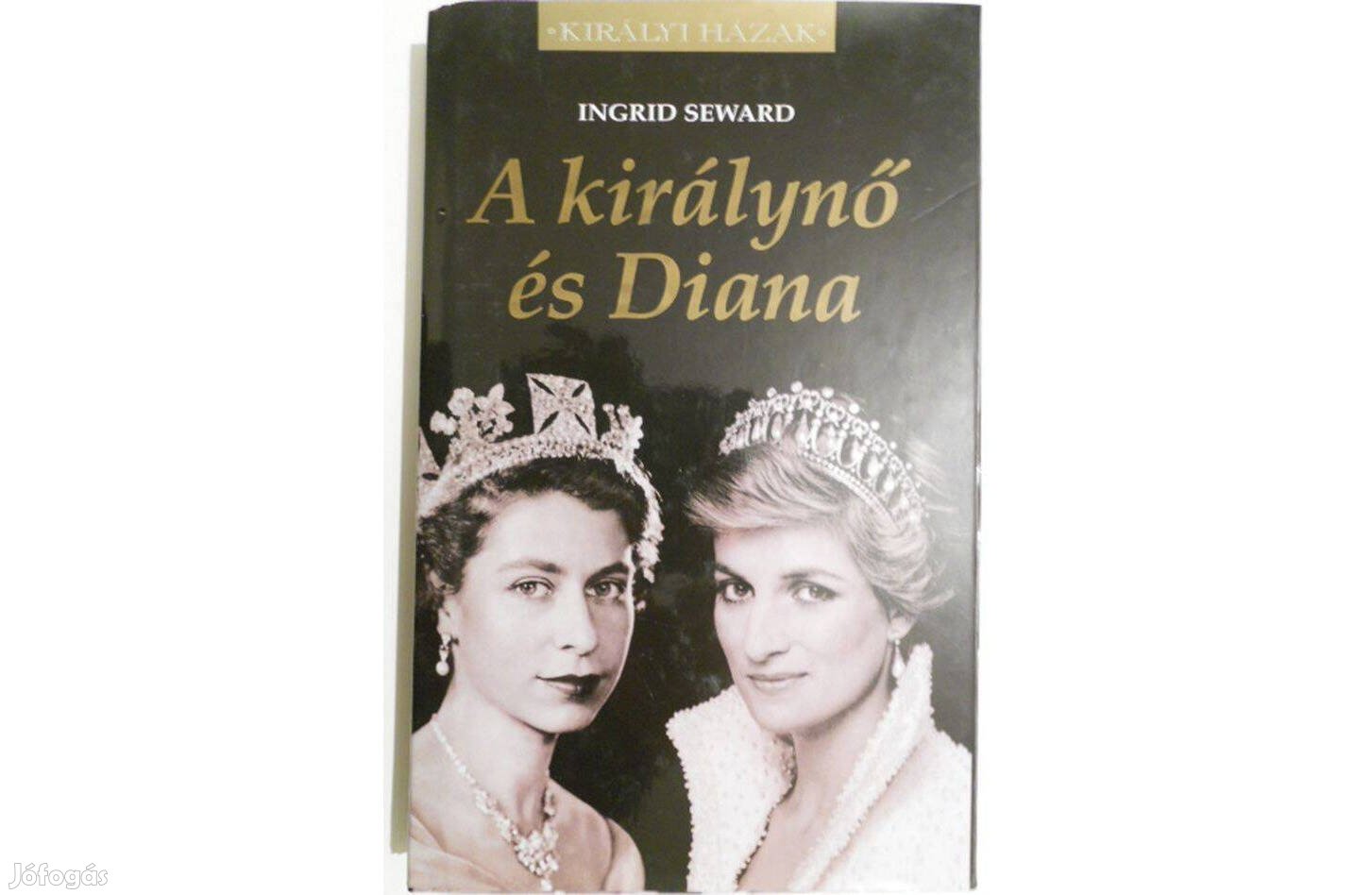 Ingrid Seward - A királynő és Diana könyv