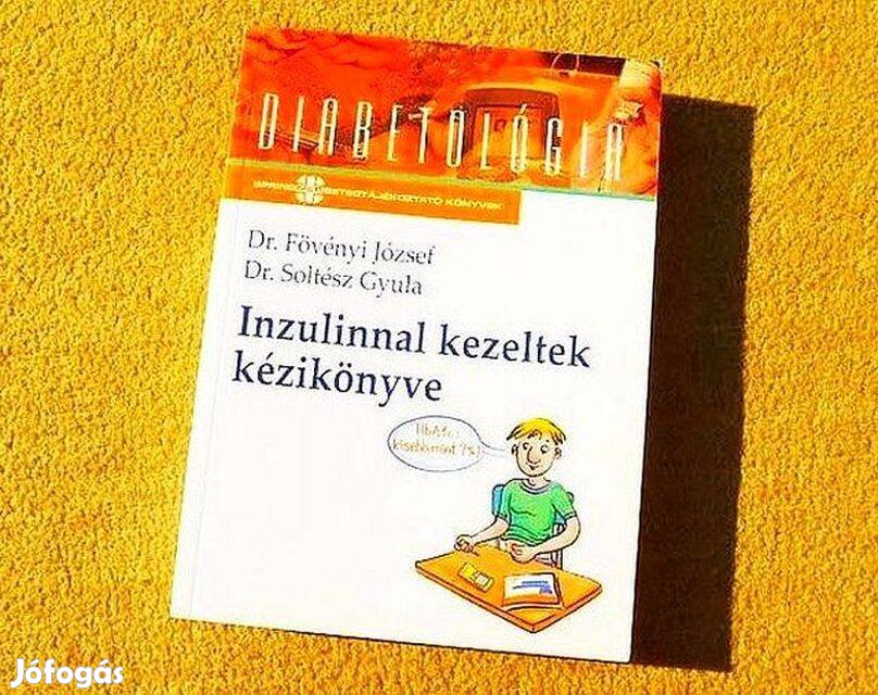 Inzulinnal kezeltek kézikönyve - Dr. Soltész Gyula - Új könyv