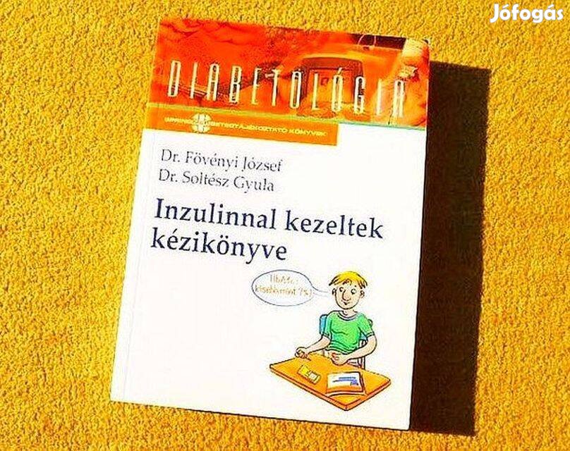 Inzulinnal kezeltek kézikönyve - Dr. Soltész Gyula - Új könyv