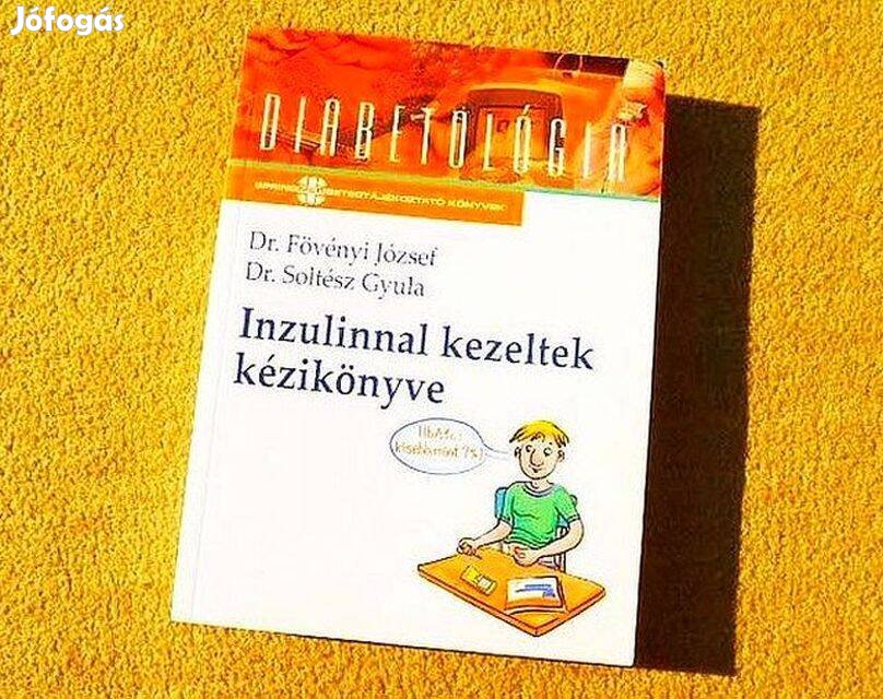 Inzulinnal kezeltek kézikönyve - Dr. Soltész Gyula - (Új könyv)