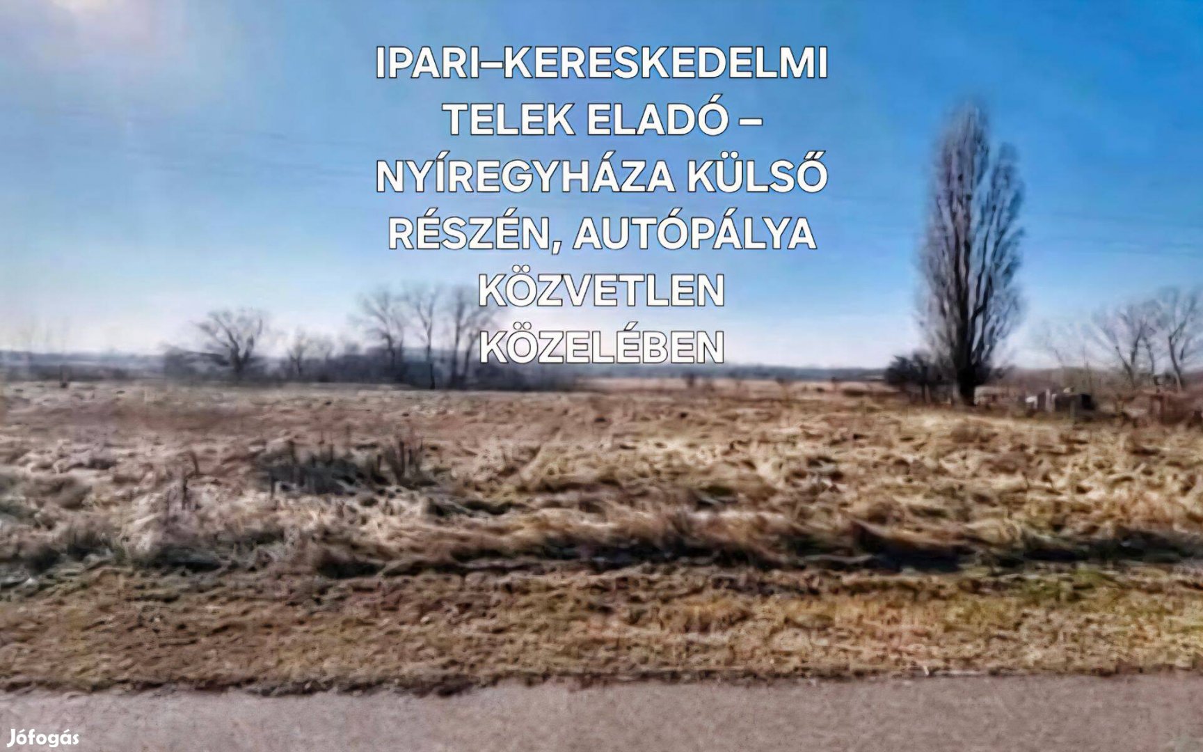 IpariKereskedelmi Telek Eladó Nyíregyháza Autópálya