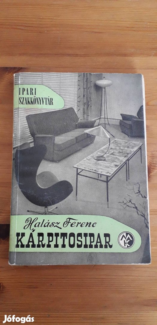 Ipari szakkönyvtár-Halász Ferenc-Kárpitosipar szakkönyv