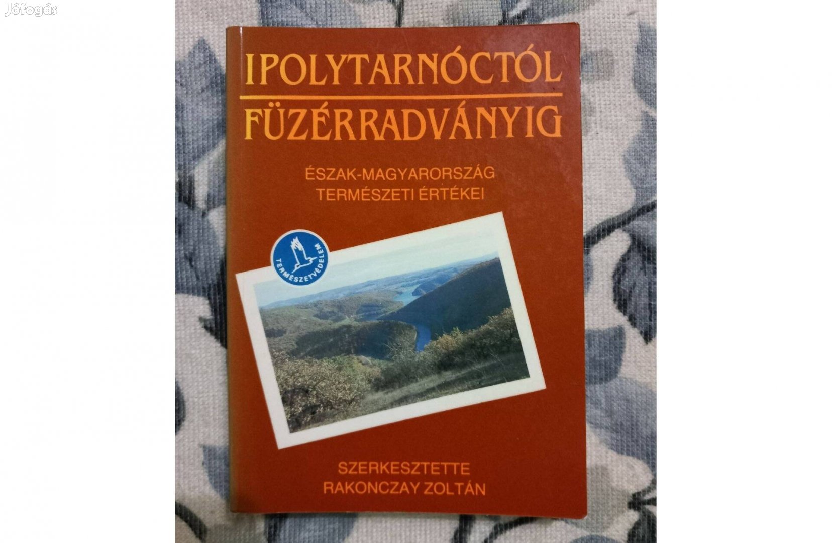 Ipolytarnóctól Füzérradványig. Észak-Magyarország