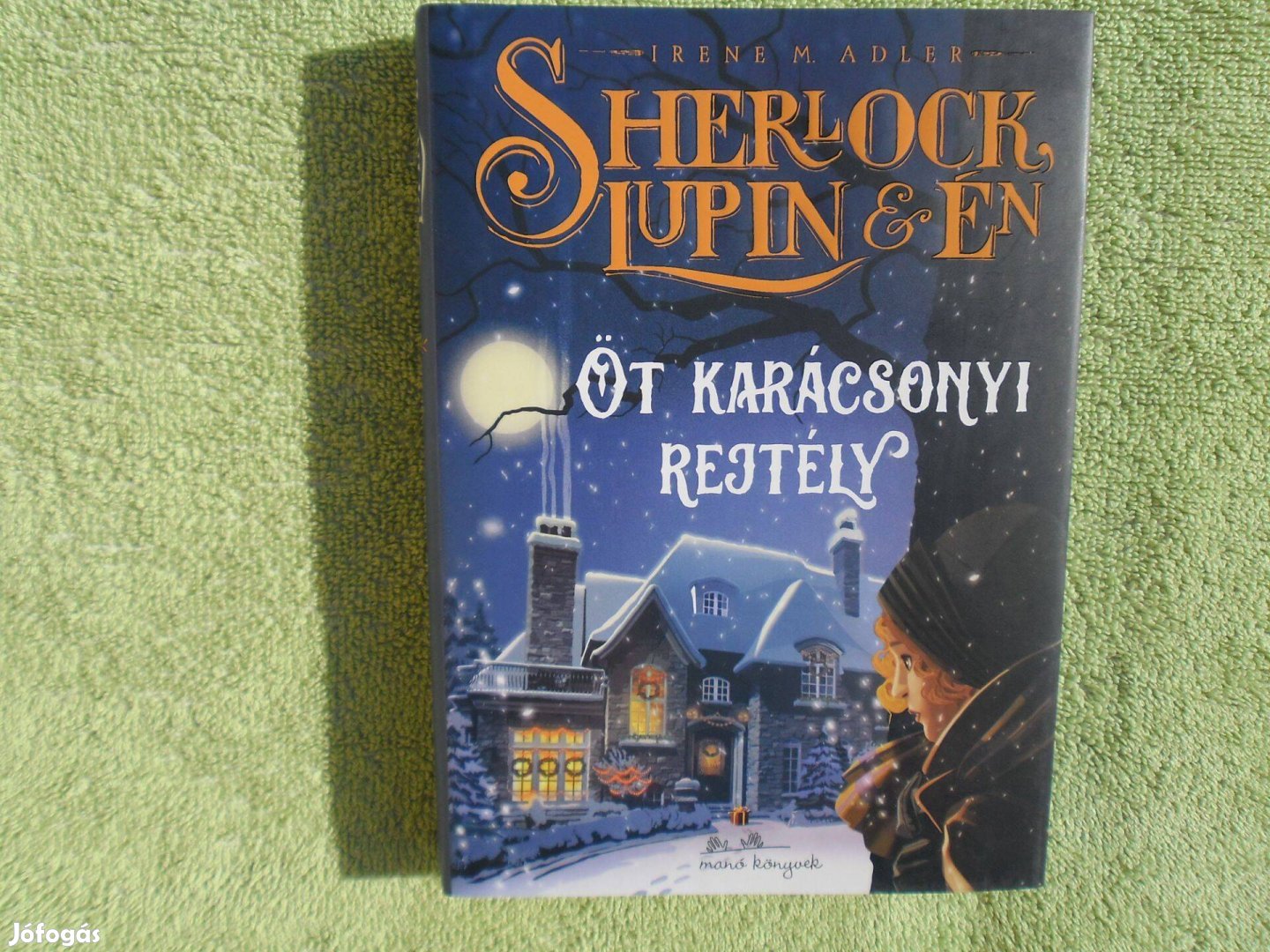 Irene M. Adler: Sherlock, Lupin és én - Öt karácsonyi rejtély