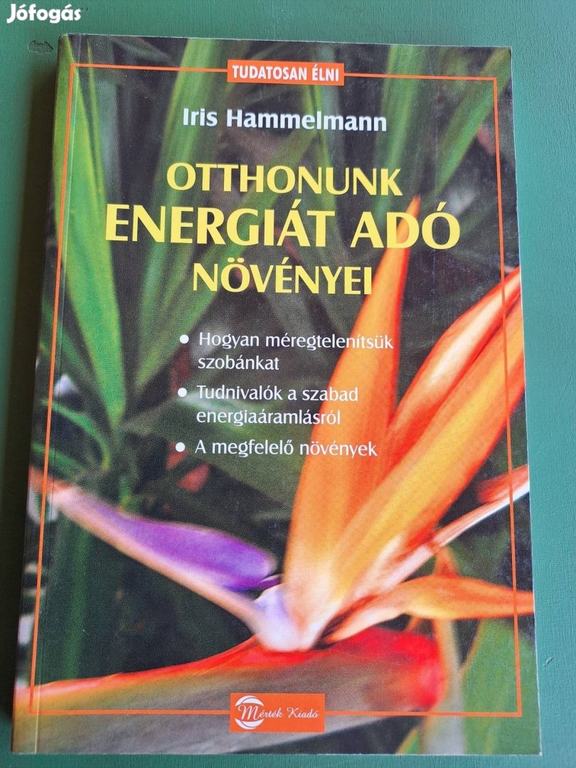 Iris Hammelmann: Otthonunk energiát adó növényei