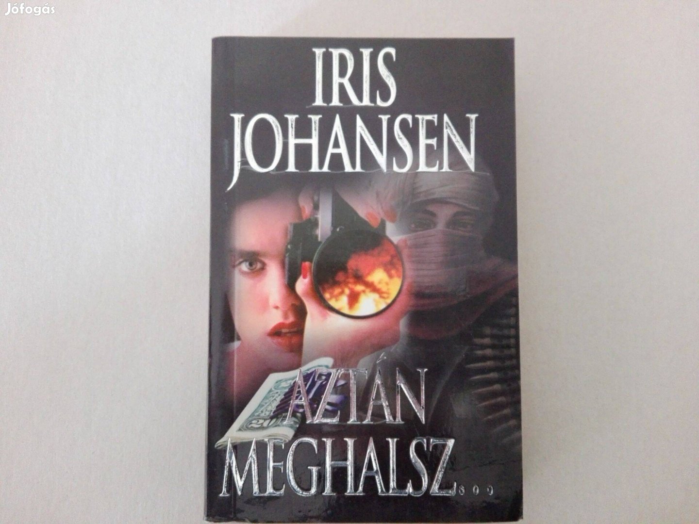 Iris Johansen: Aztán meghalsz. című teljesen Új könyve eladó !