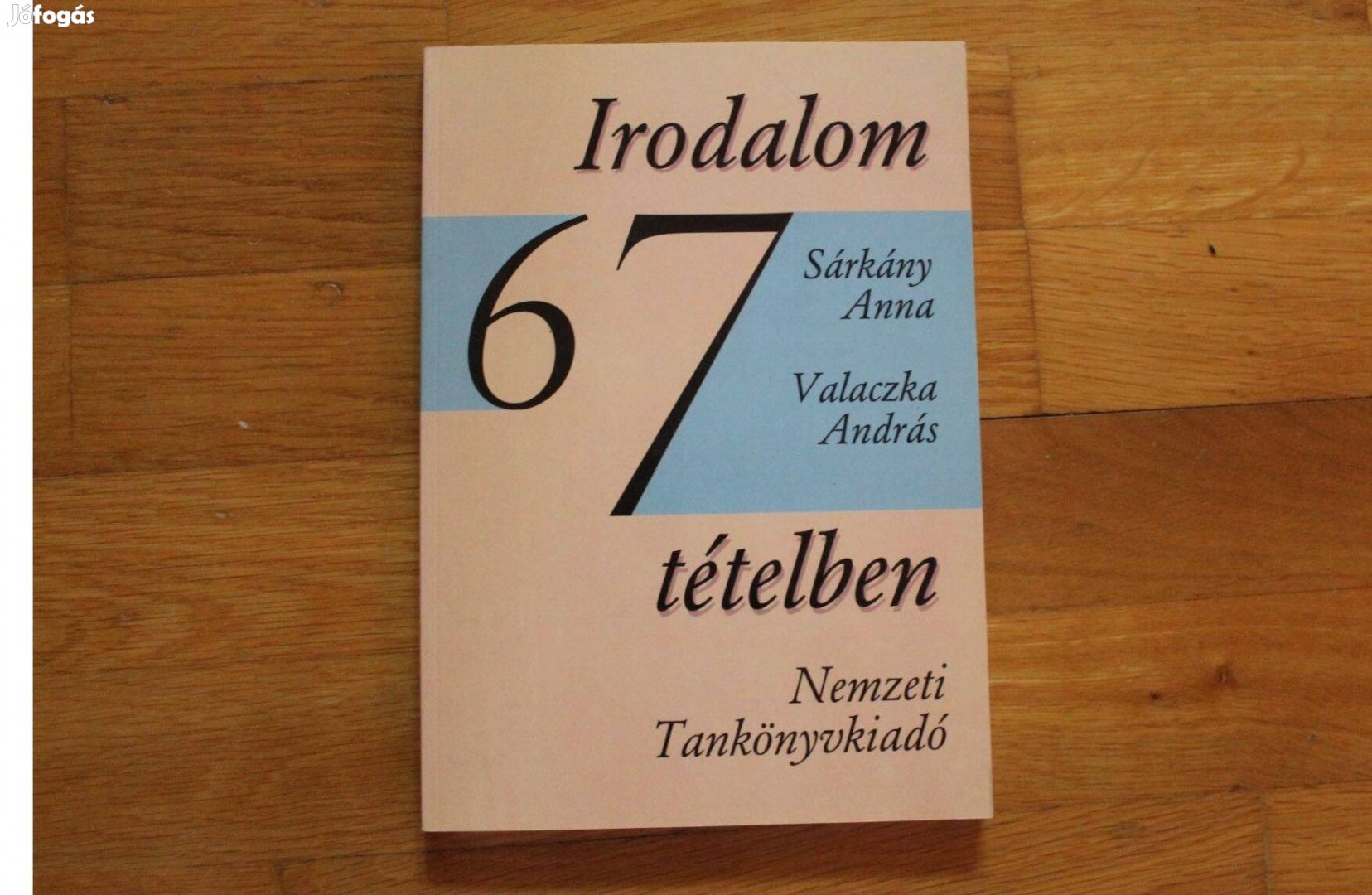 Irodalom 67 tételben ( Nemzeti Tankönyvkiadó )