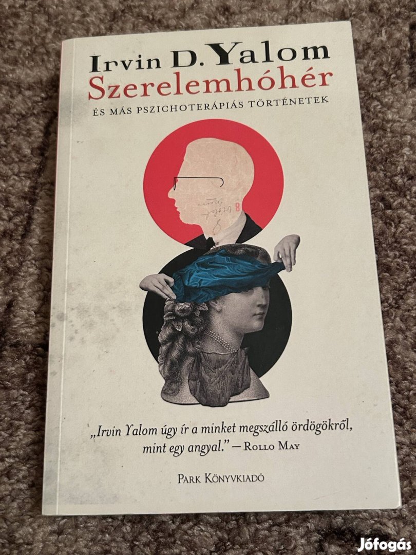 Irvin D. Yalom: Szerelemhóhér és más pszichoterápiás történetek