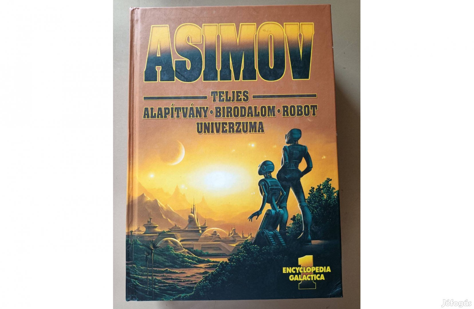 Isaac Asimov Teljes Alapítvány Birodalom Robot univerzuma 1. kötet