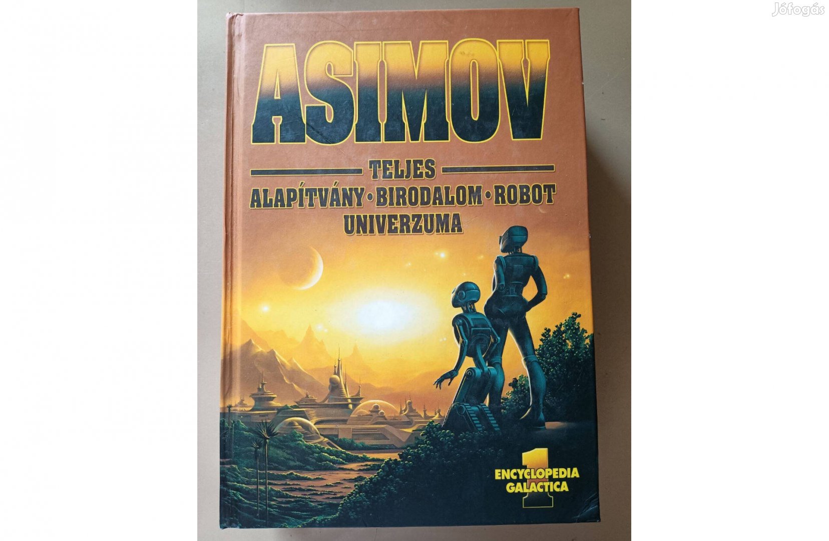 Isaac Asimov Teljes Alapítvány Birodalom Robot univerzuma 1. kötet